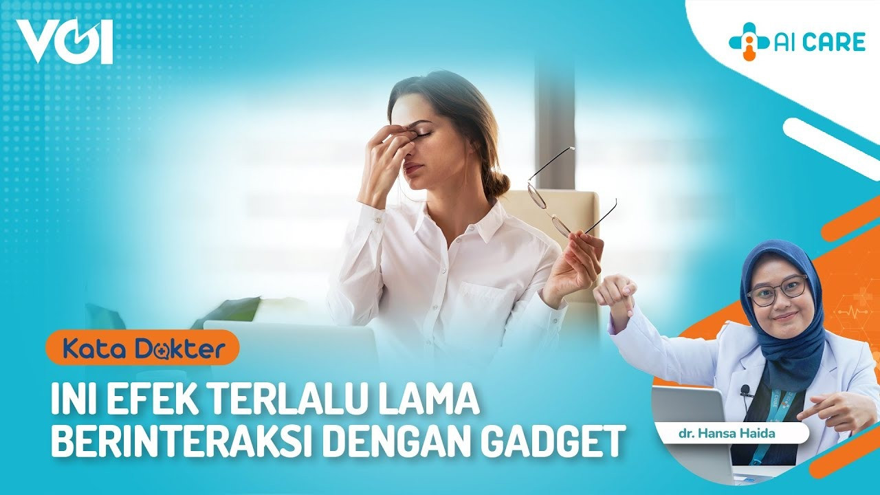 Ini Efek Terlalu Lama Berinteraksi dengan Gadget